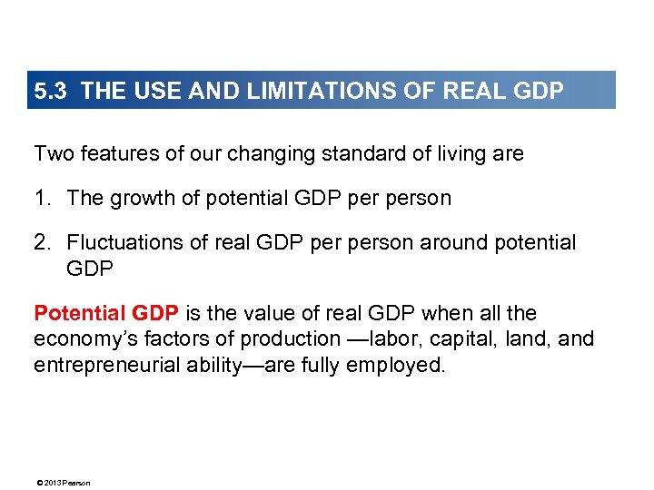 5. 3 THE USE AND LIMITATIONS OF REAL GDP Two features of our changing