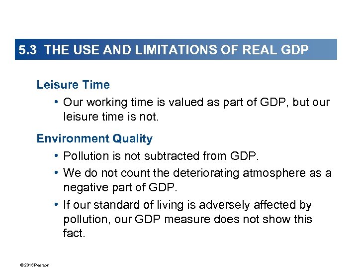 5. 3 THE USE AND LIMITATIONS OF REAL GDP Leisure Time • Our working