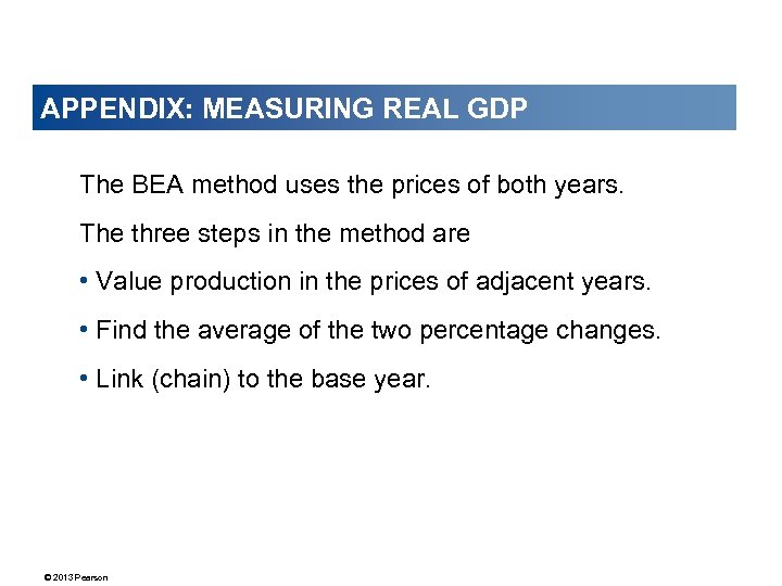 APPENDIX: MEASURING REAL GDP The BEA method uses the prices of both years. The