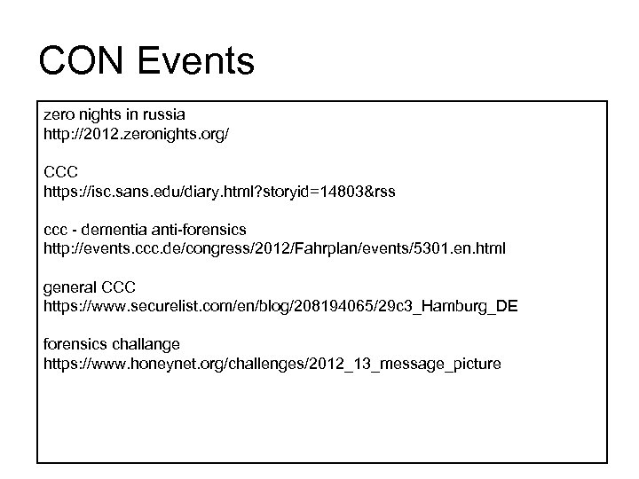 CON Events zero nights in russia http: //2012. zeronights. org/ CCC https: //isc. sans.