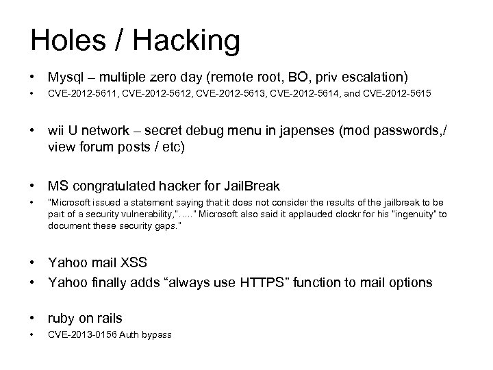 Holes / Hacking • Mysql – multiple zero day (remote root, BO, priv escalation)