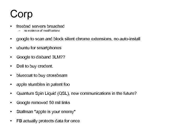 Corp • freebsd servers breached – no evidence of modifications • google to scan