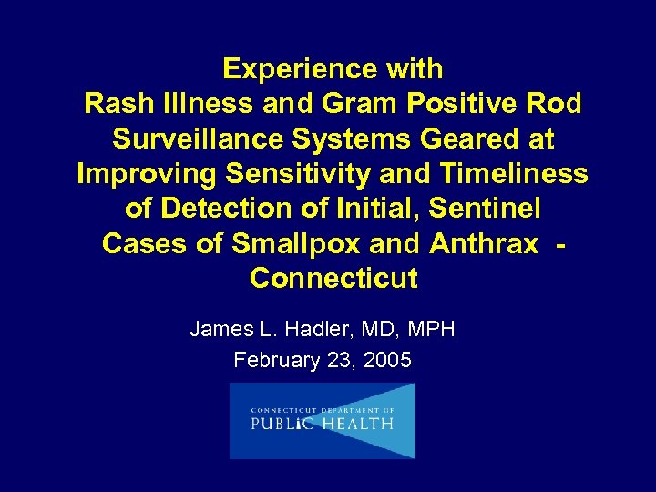 Experience with Rash Illness and Gram Positive Rod Surveillance Systems Geared at Improving Sensitivity