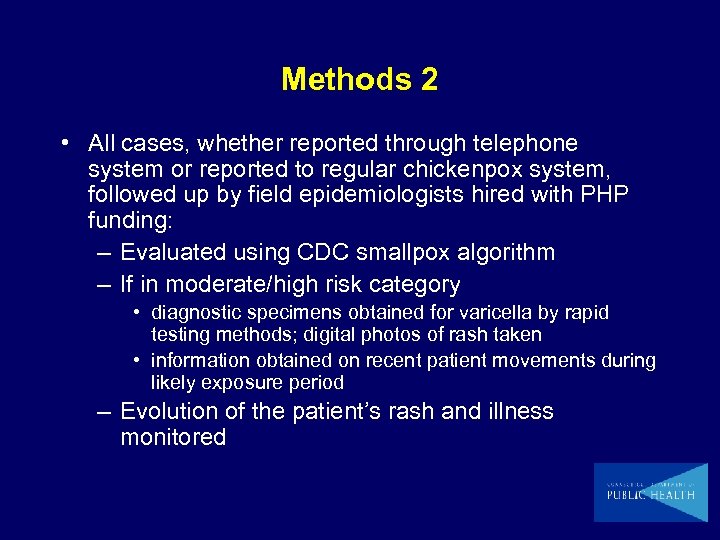Methods 2 • All cases, whether reported through telephone system or reported to regular