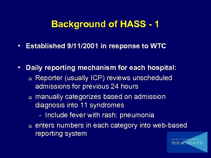 Background of HASS - 1 • Established 9/11/2001 in response to WTC • Daily