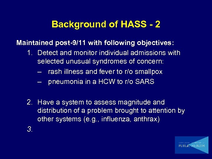 Background of HASS - 2 Maintained post-9/11 with following objectives: 1. Detect and monitor