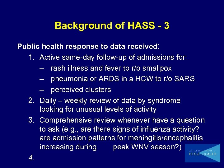 Background of HASS - 3 Public health response to data received: 1. Active same-day