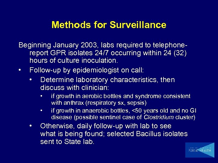 Methods for Surveillance Beginning January 2003, labs required to telephonereport GPR isolates 24/7 occurring
