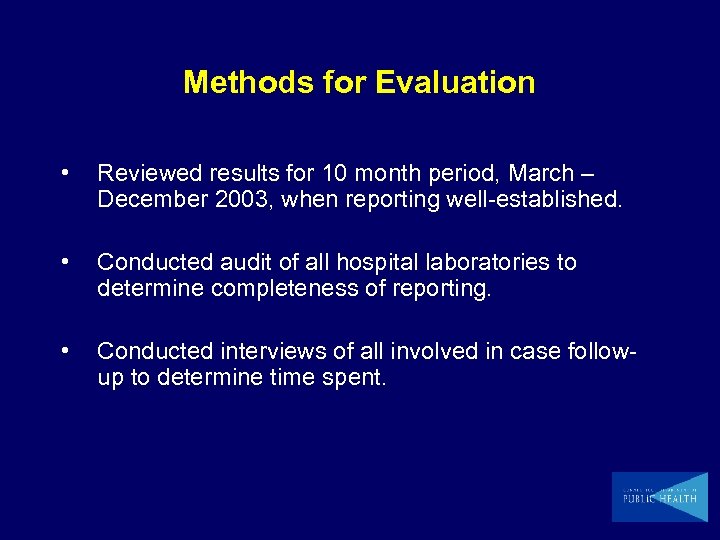 Methods for Evaluation • Reviewed results for 10 month period, March – December 2003,