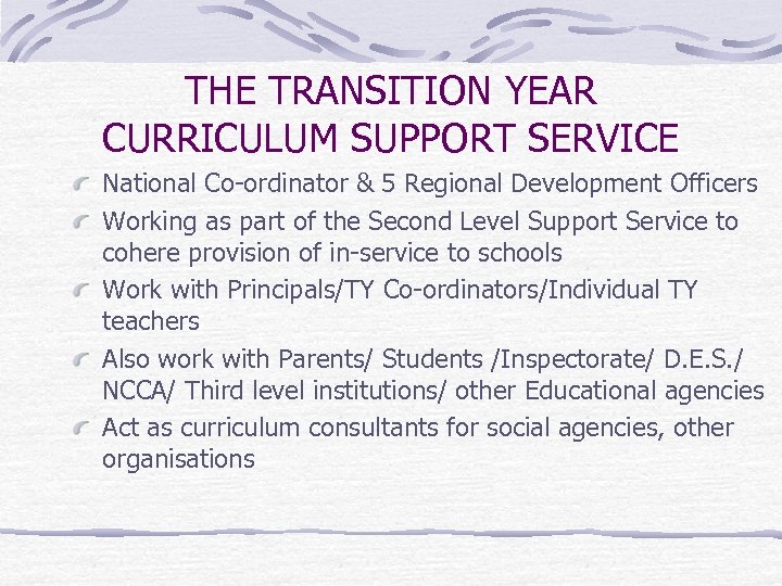 THE TRANSITION YEAR CURRICULUM SUPPORT SERVICE National Co-ordinator & 5 Regional Development Officers Working