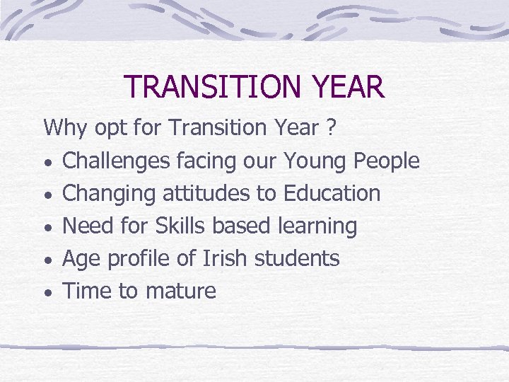 TRANSITION YEAR Why opt for Transition Year ? · Challenges facing our Young People