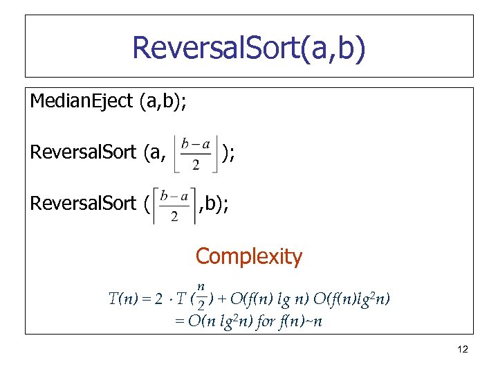 Reversal. Sort(a, b) Median. Eject (a, b); Reversal. Sort (a, Reversal. Sort ( );