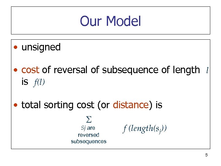Our Model • unsigned • cost of reversal of subsequence of length l is