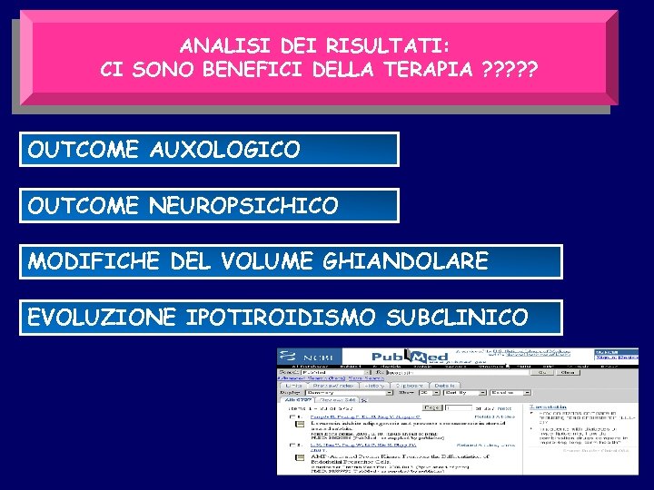ANALISI DEI RISULTATI: CI SONO BENEFICI DELLA TERAPIA ? ? ? OUTCOME AUXOLOGICO OUTCOME