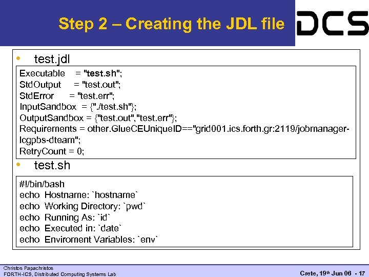 Step 2 – Creating the JDL file • test. jdl Executable = 