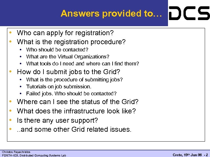 Answers provided to… • Who can apply for registration? • What is the registration
