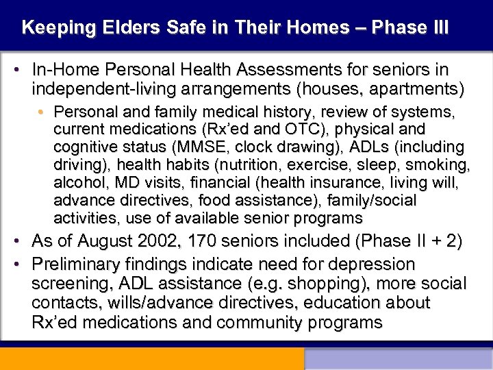 Keeping Elders Safe in Their Homes – Phase III • In-Home Personal Health Assessments