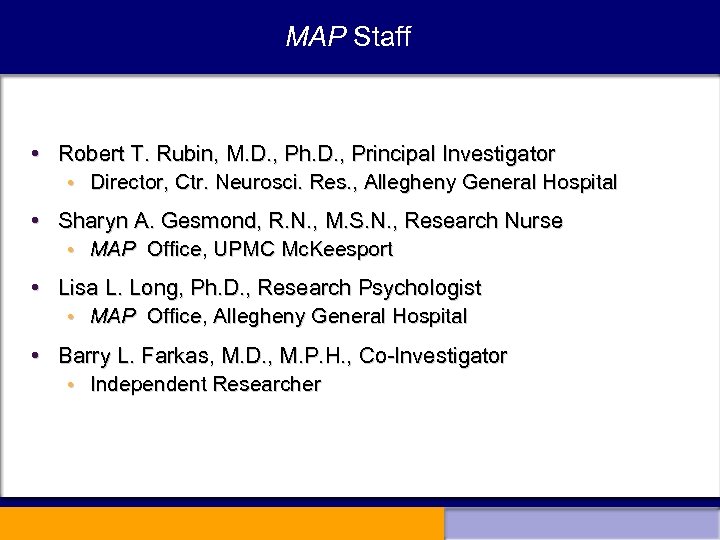 MAP Staff • Robert T. Rubin, M. D. , Ph. D. , Principal Investigator