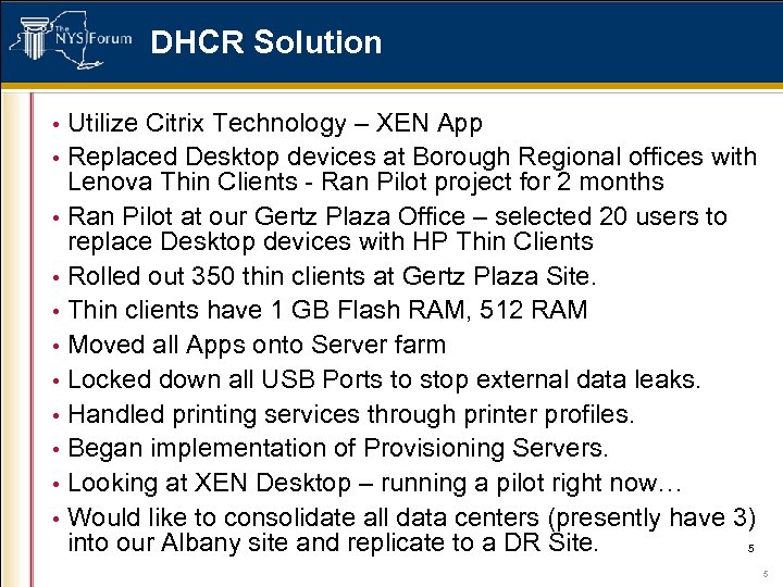 DHCR Solution Utilize Citrix Technology – XEN App • Replaced Desktop devices at Borough