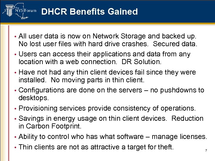 DHCR Benefits Gained All user data is now on Network Storage and backed up.
