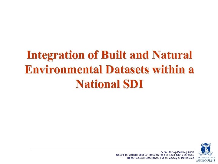 Integration of Built and Natural Environmental Datasets within a National SDI Expert Group Meeting