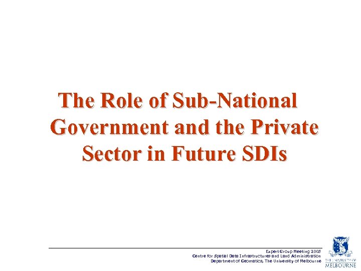 The Role of Sub-National Government and the Private Sector in Future SDIs Expert Group