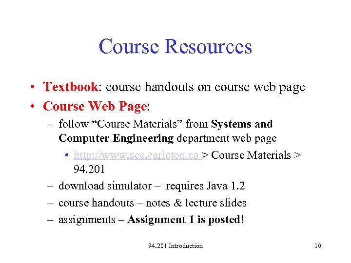 Course Resources • Textbook: course handouts on course web page • Course Web Page: