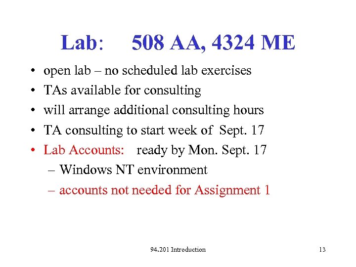 Lab: • • • 508 AA, 4324 ME open lab – no scheduled lab