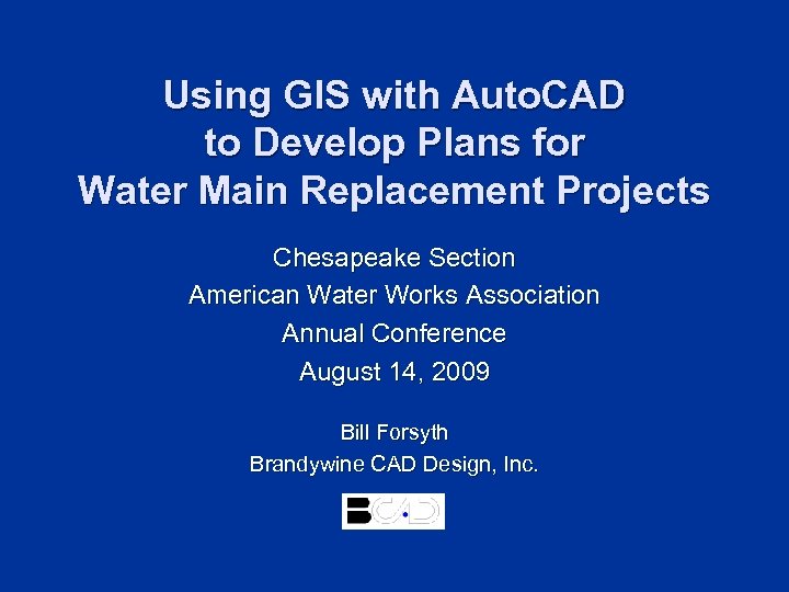 Using GIS with Auto. CAD to Develop Plans for Water Main Replacement Projects Chesapeake