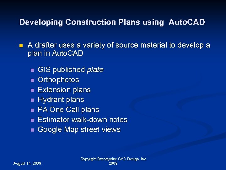 Developing Construction Plans using Auto. CAD n A drafter uses a variety of source