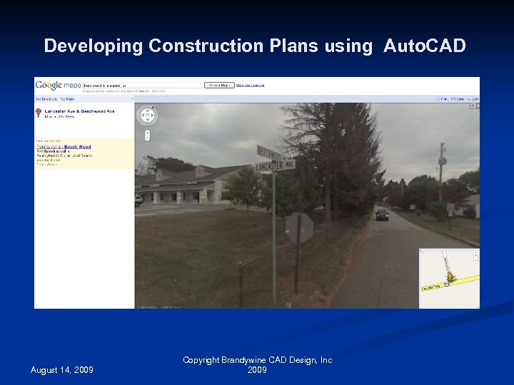 Developing Construction Plans using Auto. CAD August 14, 2009 Copyright Brandywine CAD Design, Inc