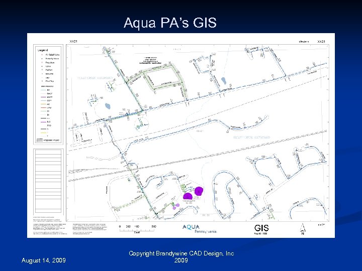 Aqua PA’s GIS August 14, 2009 Copyright Brandywine CAD Design, Inc 2009 