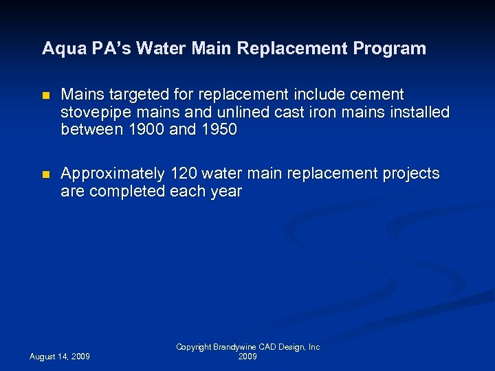 Aqua PA’s Water Main Replacement Program n Mains targeted for replacement include cement stovepipe