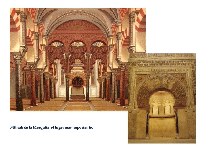 Mihrab de la Mezquita, el lugar más importante. 