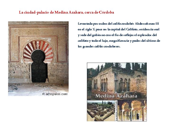 La ciudad-palacio de Medina Azahara, cerca de Córdoba Levantada por orden del califa cordobés