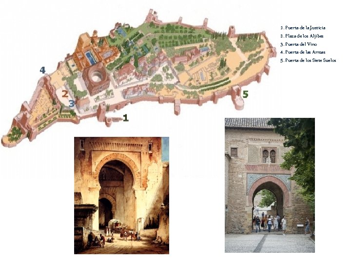 1. Puerta de la Justicia 2. Plaza de los Aljibes 3. Puerta del Vino
