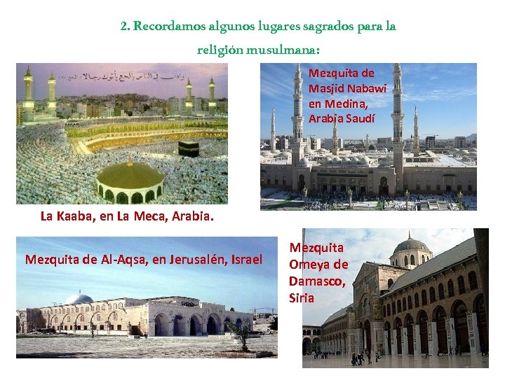 2. Recordamos algunos lugares sagrados para la religión musulmana: Mezquita de Masjid Nabawi en