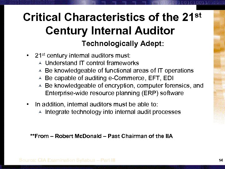 Critical Characteristics of the 21 st Century Internal Auditor Technologically Adept: • 21 st
