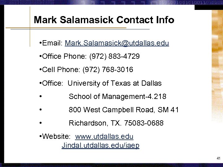 Mark Salamasick Contact Info • Email: Mark. Salamasick@utdallas. edu • Office Phone: (972) 883