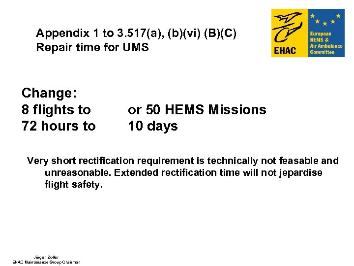 Appendix 1 to 3. 517(a), (b)(vi) (B)(C) Repair time for UMS Change: 8 flights