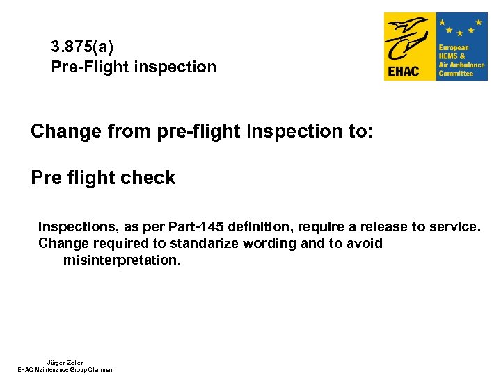 3. 875(a) Pre-Flight inspection Change from pre-flight Inspection to: Pre flight check Inspections, as