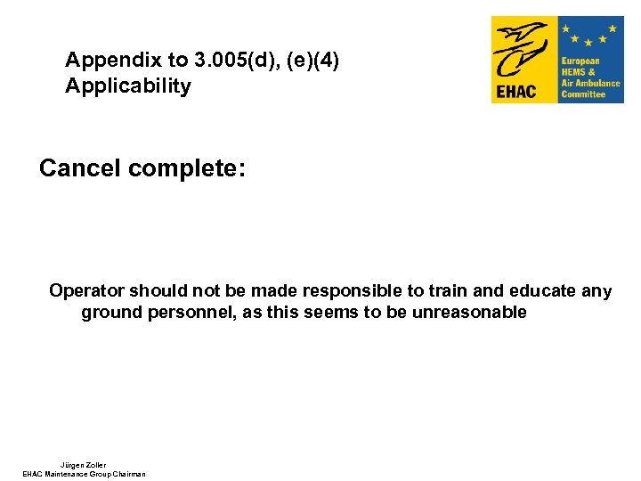 Appendix to 3. 005(d), (e)(4) Applicability Cancel complete: Operator should not be made responsible