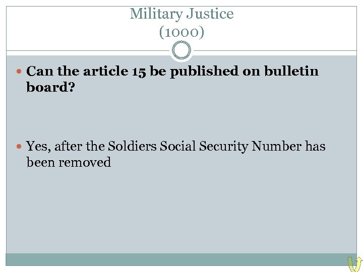 Military Justice (1000) Can the article 15 be published on bulletin board? Yes, after