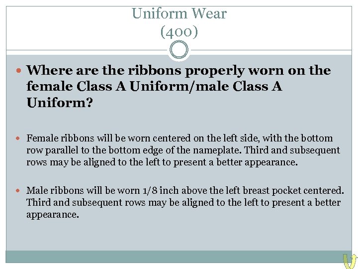 Uniform Wear (400) Where are the ribbons properly worn on the female Class A