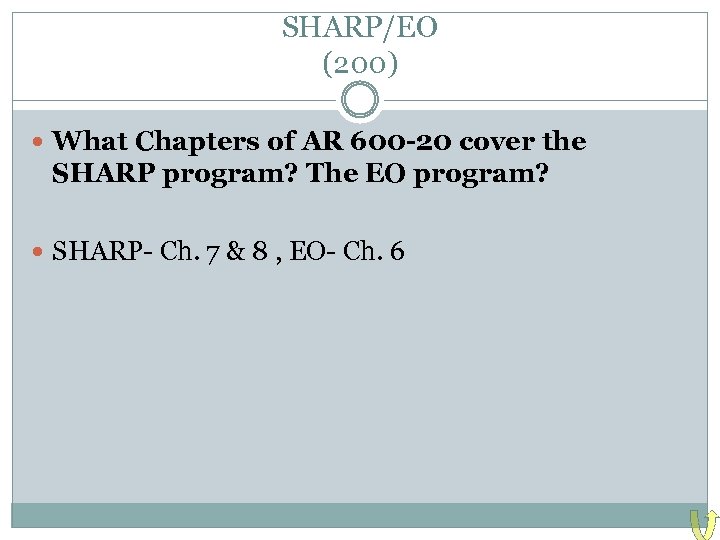 SHARP/EO (200) What Chapters of AR 600 -20 cover the SHARP program? The EO