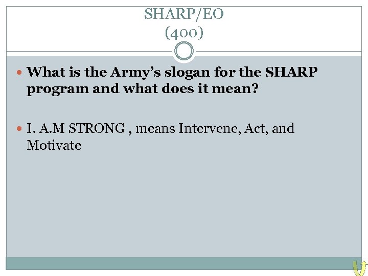 SHARP/EO (400) What is the Army’s slogan for the SHARP program and what does