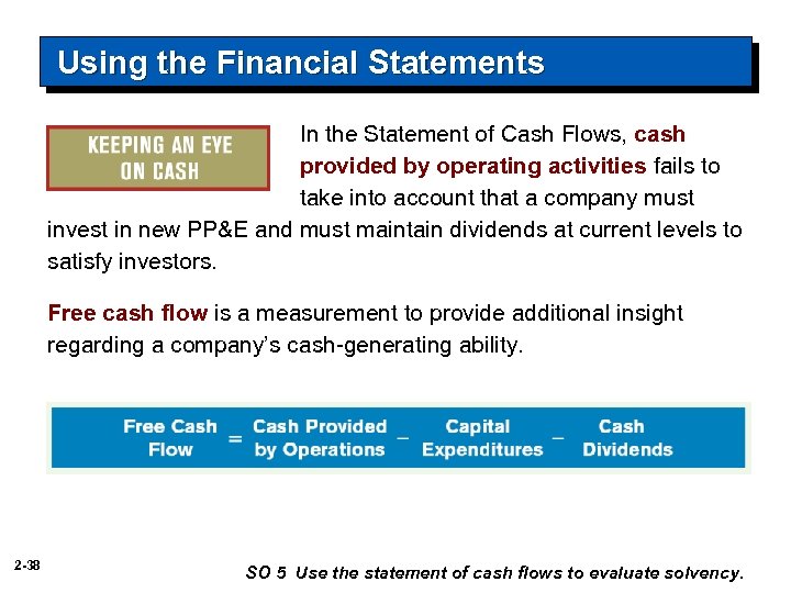 Using the Financial Statements In the Statement of Cash Flows, cash provided by operating