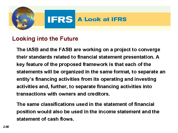 Looking into the Future The IASB and the FASB are working on a project