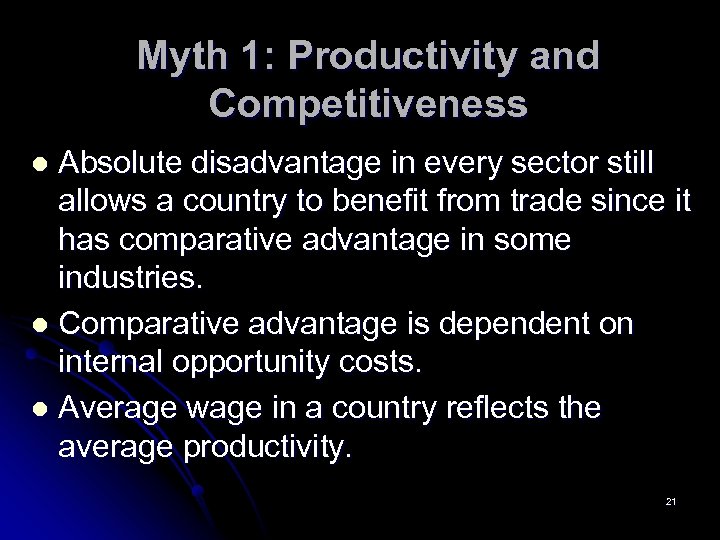 Myth 1: Productivity and Competitiveness Absolute disadvantage in every sector still allows a country