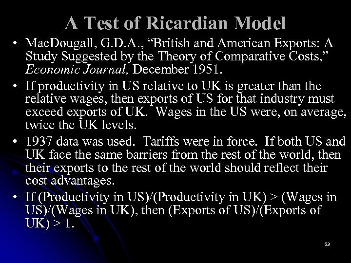 A Test of Ricardian Model • Mac. Dougall, G. D. A. , “British and
